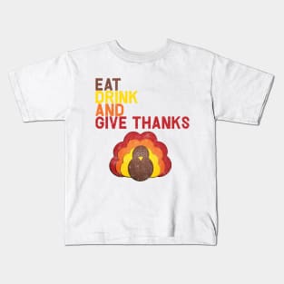 Eat Drink And Give Thanks Kids T-Shirt